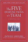The FIVE Dysfunctions of a Team: A Leadership Fable